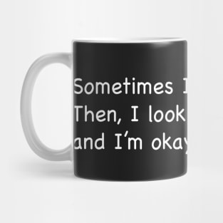 Sometimes I feel ugly... Mug